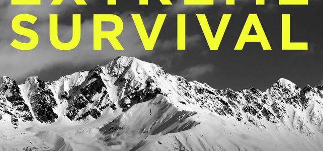 Extreme Survival: Lessons from those who have triumphed against all odds